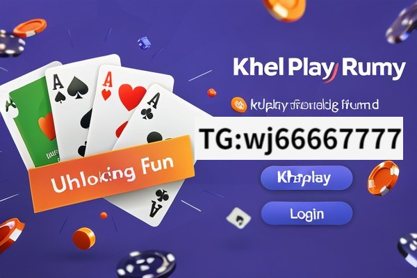 KhelPlay Rummy Login: Unlocking Fun,Khelplay Rummy Login: A Comprehensive Guide