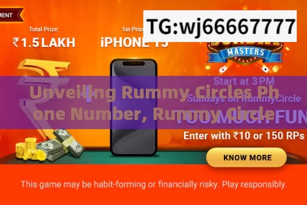 Unveiling Rummy Circles Phone Number, Rummy Circle Phone Number: Connect, Play, and Win