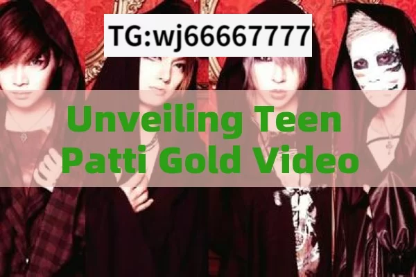 Unveiling Teen Patti Gold Video