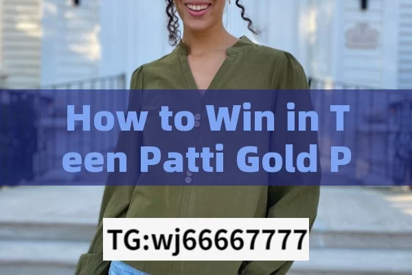 How to Win in Teen Patti Gold Paisa,Teen Patti Gold: How to Win Big with Paisa?