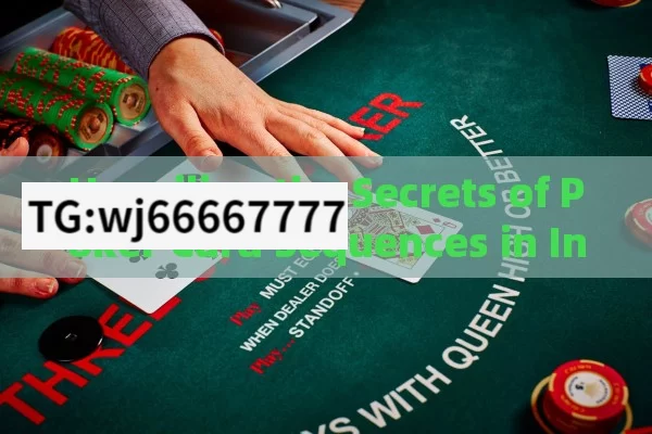 Unveiling the Secrets of Poker Card Sequences in India