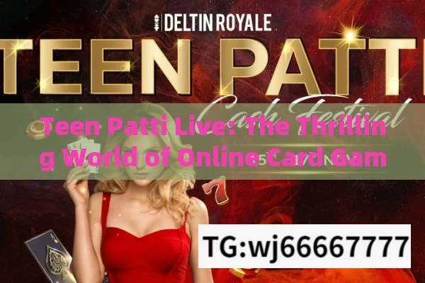 Teen Patti Live: The Thrilling World of Online Card Gaming in India