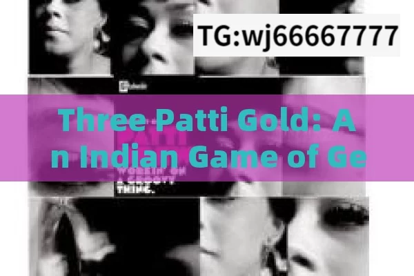 Three Patti Gold: An Indian Game of Getting Close to 21 with Three Cards